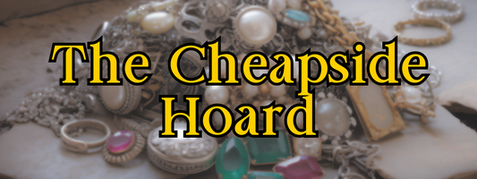 The Cheapside Hoard – A Hidden Treasure Trove of Elizabethan and Jacobean Gemstones