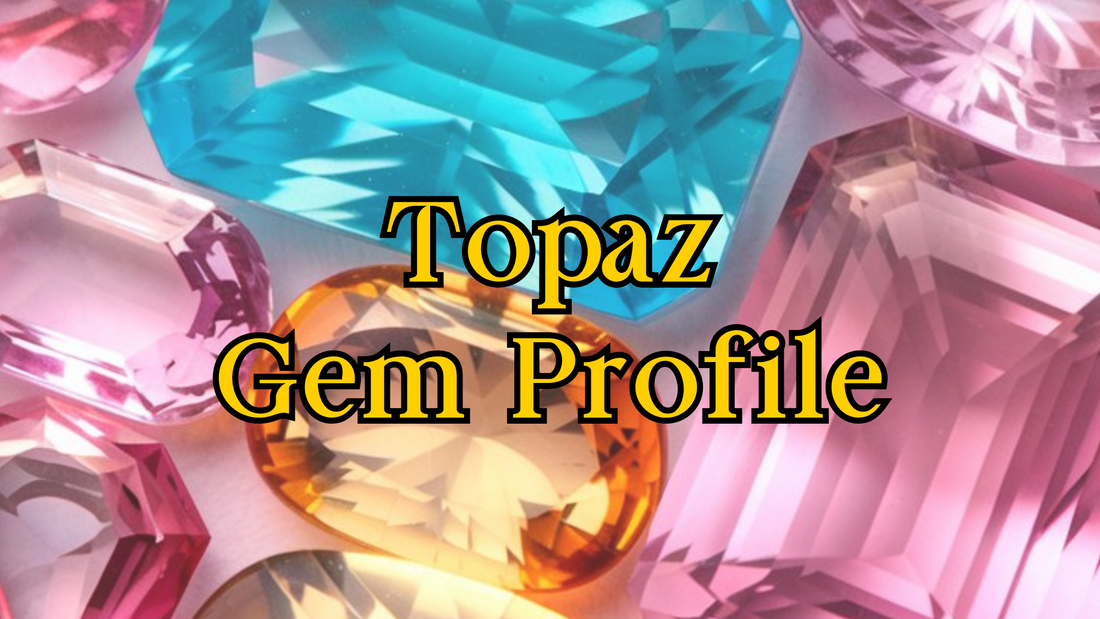 A Jeweller’s Guide to Topaz: Identification Tips and Jewellery Making Advice