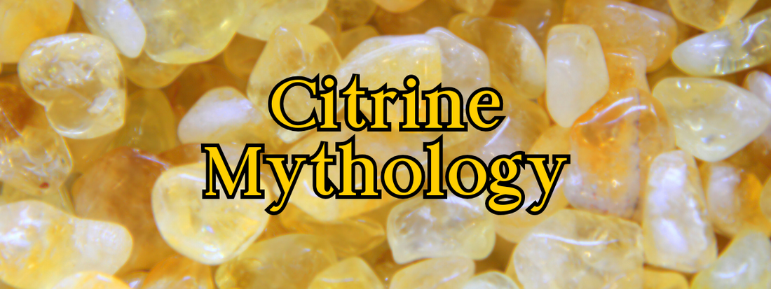 Citrine Myths and Legends: The Sunstone of Wealth, Warmth, and Willpower