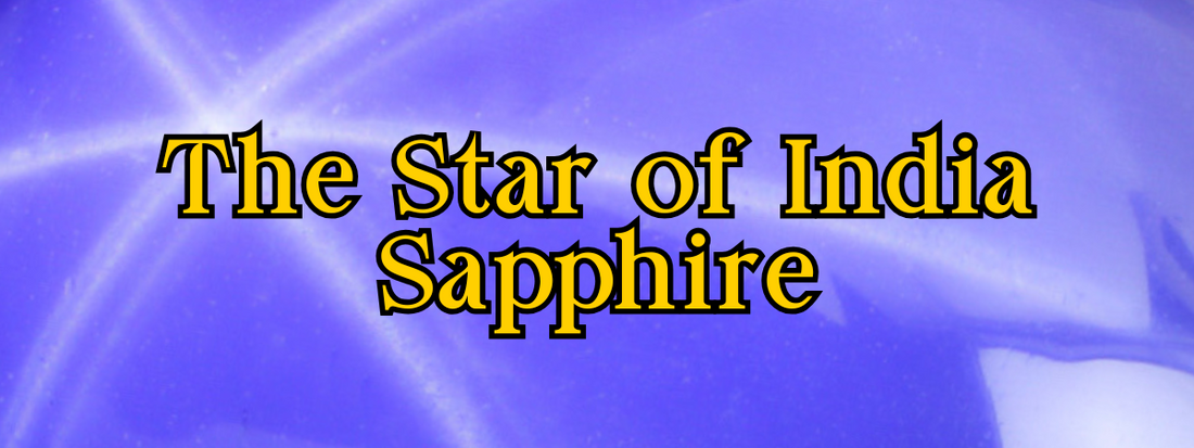 The Star of India Sapphire: Glamour, Geology, and Grand Larceny