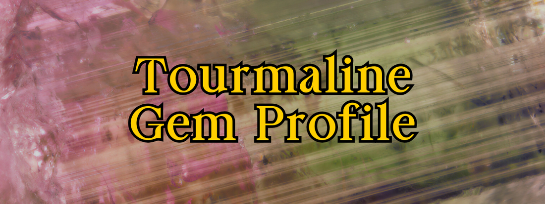 A Jeweller’s Guide to Tourmaline: Identification Tips and Jewellery Making Advice