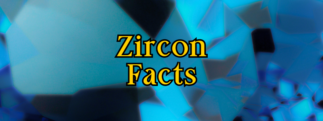 10 Interesting Facts About Zircon