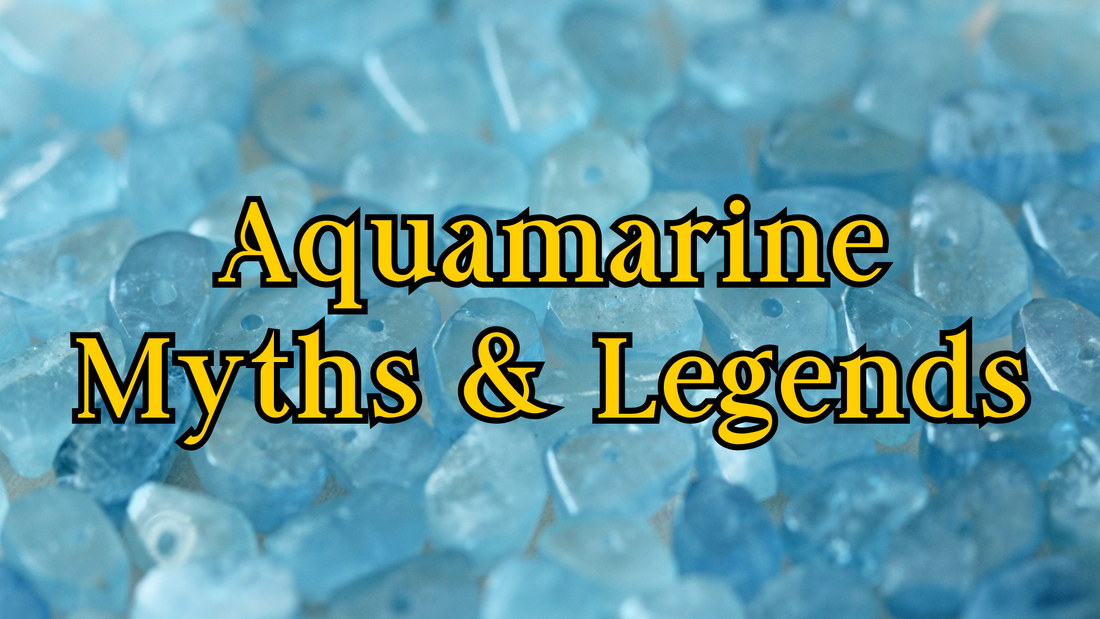 The Myths and Legends of Aquamarine