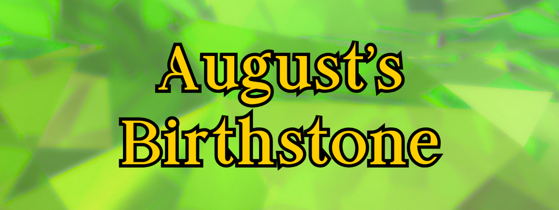 August Birthstones: The Timeless Beauty of Peridot