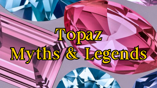 The Myths and Legends of Topaz