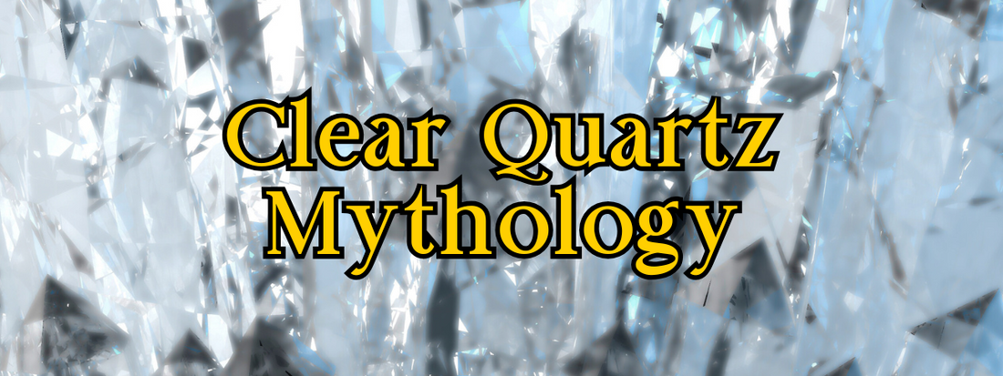 Clear Quartz Myths and Legends: Ice, Light, and the Crystal of Clarity