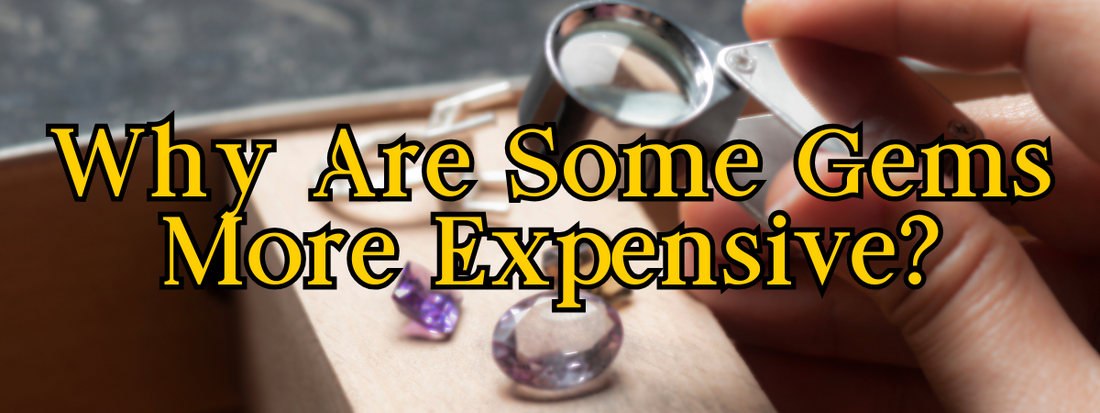 What Makes Some Gemstones More Expensive Than Others?