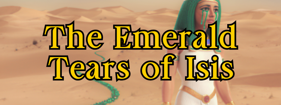 The Tears of Isis: Egyptian Emerald Legends