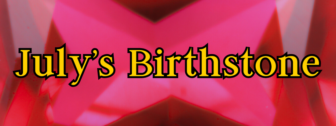 July Birthstones: The Rich History and Symbolism of Ruby