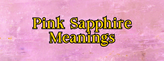 Pink Sapphire Crystal Meaning: The Stone of Love and Emotional Strength