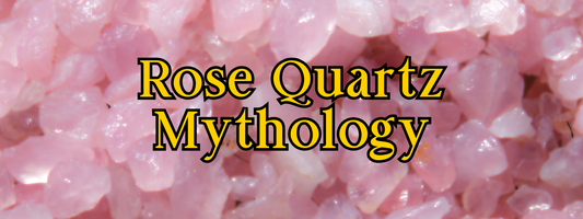 Rose Quartz Myths and Legends: A Gemstone of Love, Healing, and the Divine Feminine