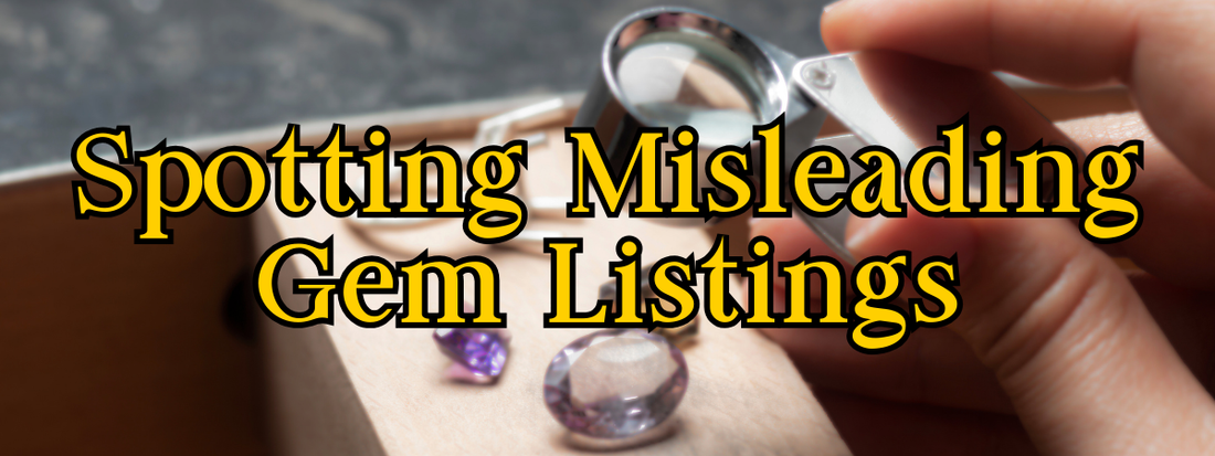 How to Spot a Misleading Gemstone Listing