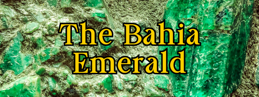 The Bahia Emerald: A Gemstone with a Cursed Past?