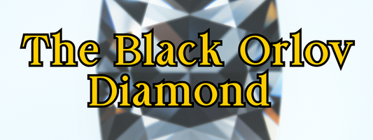 The Black Orlov Diamond – A Dark Beauty with a Twisted Past