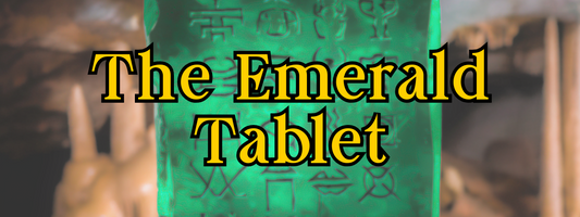 The Emerald Tablet of Hermes Trismegistus: The Myth, Mystery, and Meaning